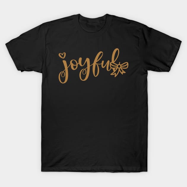 Joyful T-Shirt by holidaystore